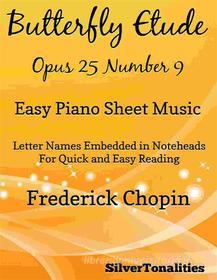 Ebook Butterfly Etude Opus 25 Number 9 Easy Piano Sheet Music di Silvertonalities edito da SilverTonalities