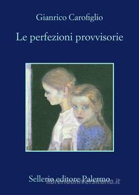 Ebook Le perfezioni provvisorie di Gianrico Carofiglio edito da Sellerio Editore