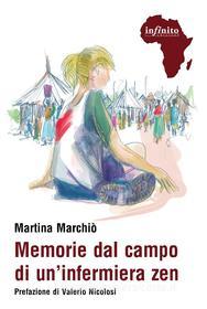 Ebook Memorie dal campo di un’infermiera zen di Martina Marchiò edito da Infinito Edizioni