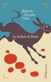 Ebook La ballata di Dante di Eduardo Gonzáles Viaña edito da Baldini+Castoldi