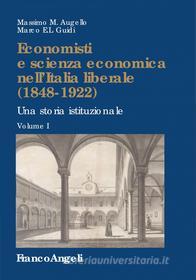Ebook Economisti e scienza economica nell'Italia liberale (1848-1922) di Massimo M. Augello, Marco E.L. Guidi edito da Franco Angeli Edizioni