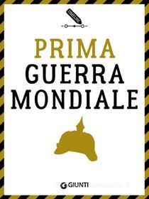 Ebook Prima guerra mondiale di Astorri Antonella, Salvatori Patrizia edito da Giunti