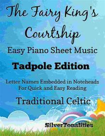 Ebook The Fairy King's Courtship Easy Piano Sheet Music di SilverTonalities edito da SilverTonalities