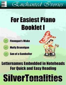 Ebook Enchanted Ivories For Easiest Piano Booklet I di SilverTonalities edito da SilverTonalities