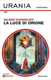 Ebook La luce di Orione (Urania) di Evangelisti Valerio edito da Mondadori