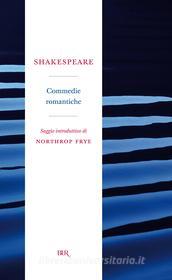 Ebook Commedie romantiche di Shakespeare William edito da BUR