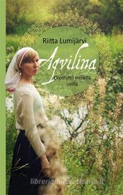 Ebook Aqvilina di Riitta Lumijärvi edito da Books on Demand