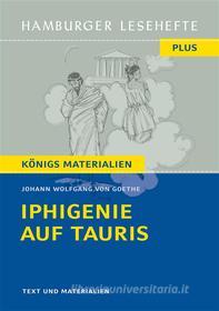 Ebook Iphigenie auf Tauris di Johann Wolfgang von Goethe edito da Hamburger Lesehefte