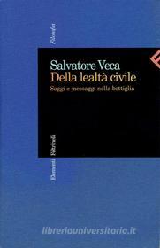 Ebook Della lealtà civile di Salvatore Veca (a cura di) edito da Feltrinelli Editore