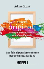 Ebook Essere originali di Adam Grant edito da Hoepli