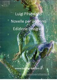 Ebook Novelle per un anno di Luigi Pirandello edito da latorre editore