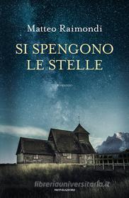 Ebook Si spengono le stelle di Raimondi Matteo edito da Mondadori