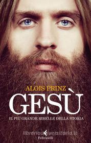Ebook Gesù di Alois Prinz edito da Feltrinelli Editore