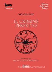 Ebook Il crimine perfetto di Seamark edito da Polillo Editore