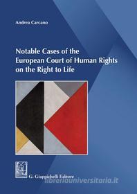 Ebook Notable Cases of the European Court of Human Rights on the Right to Life- e-Book di Andrea Carcano edito da Giappichelli Editore