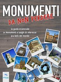 Ebook Monumenti da non perdere di Autori vari edito da Area51 Publishing