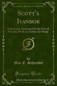 Ebook Scott's Ivanhoe di Mae E. Schreiber edito da Forgotten Books