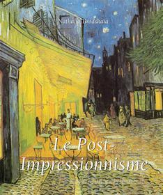 Ebook Le Post-Impressionnisme di Nathalia Brodskaïa edito da Parkstone International