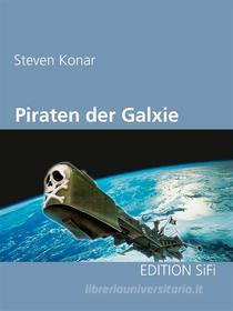 Ebook Piraten der Galaxie di Steven Konar edito da Books on Demand