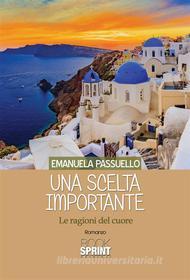 Ebook Una scelta importante di Emanuela Passuello edito da Booksprint