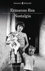 Ebook Nostalgia di Ermanno Rea edito da Feltrinelli Editore