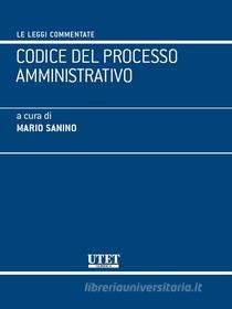 Ebook Codice del processo amministrativo di Mario Sanino edito da Utet Giuridica