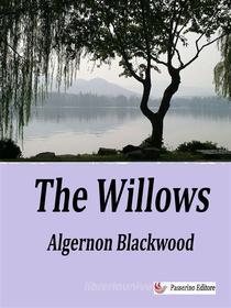 Ebook The Willows di Algernon Blackwood edito da Passerino
