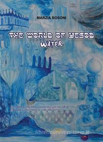 Ebook The World Of Yesod - Water di Marzia Bosoni edito da Babelcube Inc.