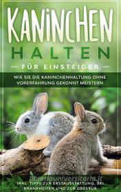 Ebook Kaninchen halten für Einsteiger di Frederick Buschmann edito da Books on Demand