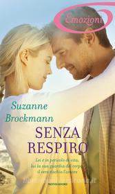 Ebook Senza respiro (I Romanzi Emozioni) di Brockmann Suzanne edito da Mondadori