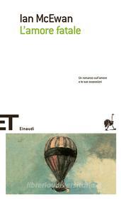 Ebook L'amore fatale di Mcewan Ian edito da Einaudi