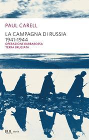 Ebook La campagna di Russia 1941-1944 di Carell Paul edito da BUR