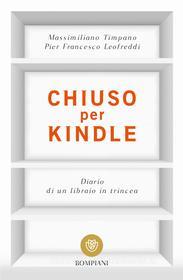 Ebook Chiuso per Kindle di Timpano Massimiliano, Leofreddi Pier Francesco edito da Bompiani