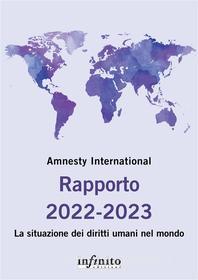 Ebook Rapporto 2022-2023 di Amnesty International edito da Infinito Edizioni