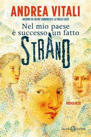 Ebook Nel mio paese è successo un fatto strano di Andrea Vitali edito da Salani Editore