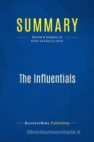 Ebook Summary: The Influentials di BusinessNews Publishing edito da Business Book Summaries
