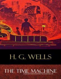Ebook The Time Machine di H. G. Wellls edito da BertaBooks