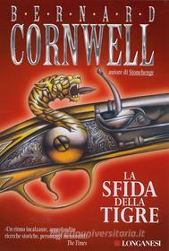 Ebook La sfida della tigre di Bernard Cornwell edito da Longanesi