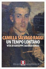 Ebook Un tempo lontano di Camilla Salvago Raggi edito da Lindau