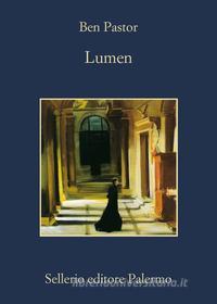 Ebook Lumen di Ben Pastor edito da Sellerio Editore