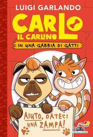 Ebook Carlo il carlino in una gabbia di gatti di Garlando Luigi edito da Piemme