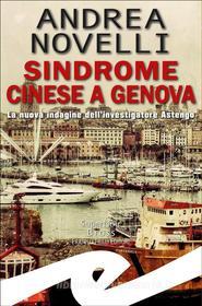 Ebook Sindrome cinese a Genova di Andrea Novelli edito da Fratelli Frilli Editori