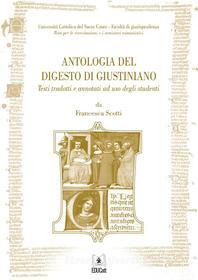 Ebook Antologia del digesto di Giustiniano di Francesca Scotti edito da EDUCatt