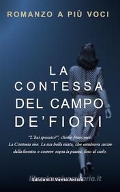 Ebook La Contessa del Campo de' Fiori di autori vari edito da Edizioni Il Vento Antico