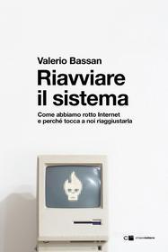 Ebook Riavviare il sistema di Valerio Bassan edito da Chiarelettere