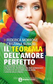 Ebook Il teorema dell'amore perfetto di Federica Morrone, Cristiana Rumori edito da Newton Compton Editori