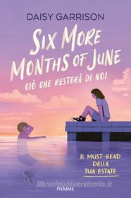 Ebook Six more months of June di Garrison Daisy edito da Piemme