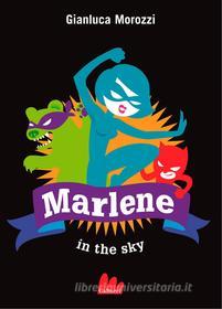 Ebook Marlene in the sky di Gianluca Morozzi edito da Gallucci