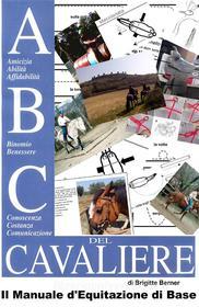 Ebook ABC del Cavaliere, il Manuale d'Equitazione di Base di Brigitte Berner edito da Brigitte Berner