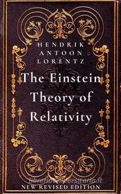 Ebook The Einstein Theory of Relativity di Hendrik Antoon Lorentz edito da Mike Thomas